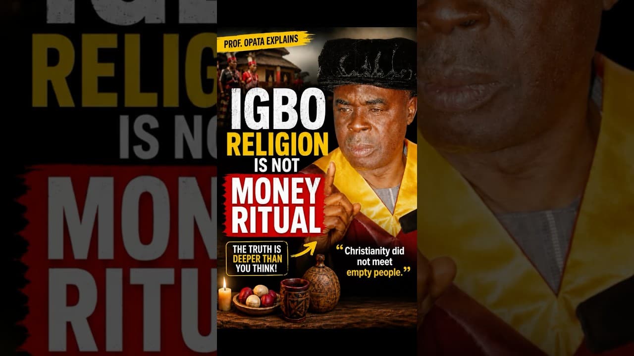 IGBO RELIGION IS NOT MONEY RITUAL — Prof  Opata Explains